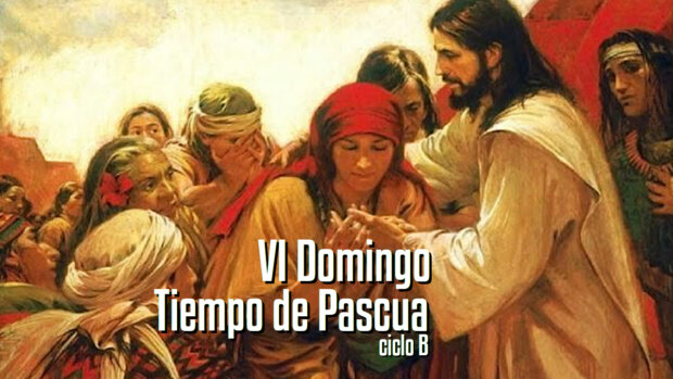 VI Domingo De Pascua (B) – Catedral De Escuintla